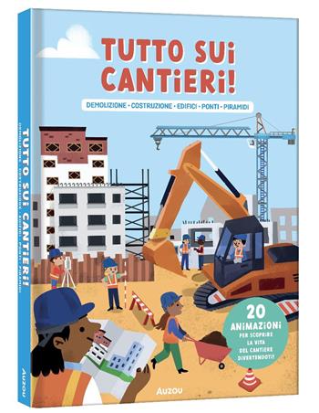 Tutto sui cantieri! - Adèle Pedrola - Libro Auzou 2025, Scoperte animate | Libraccio.it