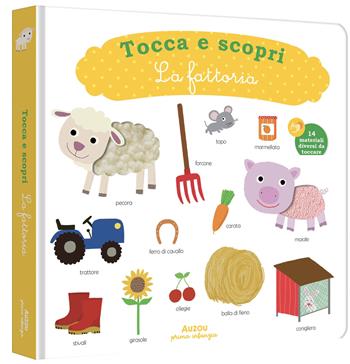 La fattoria. Ediz. a colori  - Libro Auzou 2025, Tocca e scopri | Libraccio.it