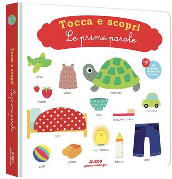 Le prime parole. Ediz. a colori  - Libro Auzou 2025, Tocca e scopri | Libraccio.it