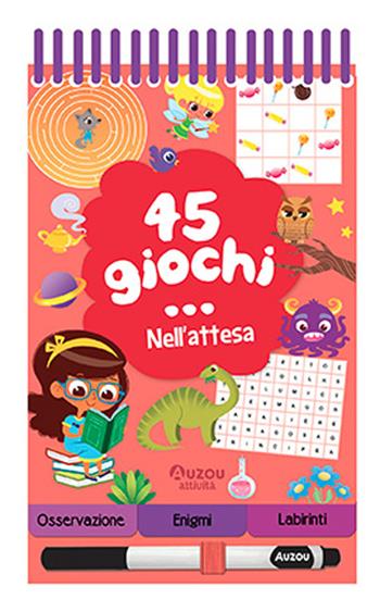 45 giochi... nell'attesa. Ediz. a colori. Ediz. a spirale. Con pennarello cancellabile - Marie Fargeot - Libro Auzou 2026 | Libraccio.it