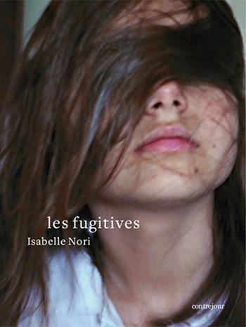 Les fugitives - Isabelle Nori - Libro Contrejour 2015 | Libraccio.it
