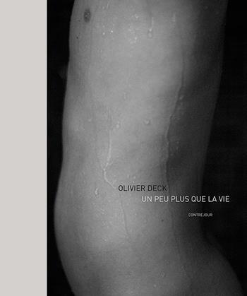 Un peu plus que la vie - Olivier Deck - Libro Contrejour 2017 | Libraccio.it