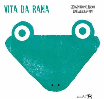 Vita da rana - Georgina Ponce Blasco - Libro Autopubblicato 2016 | Libraccio.it