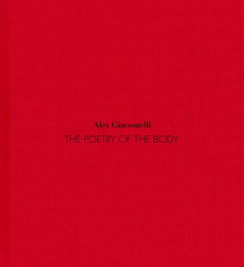 The poetry of the body - Alex Giacomelli - Libro Autopubblicato 2015 | Libraccio.it