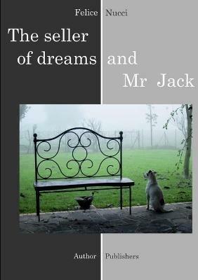 The seller of dreams and Mr Jack - Felice Nucci - Libro Autopubblicato 2017 | Libraccio.it