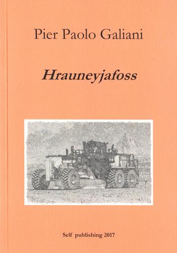 Hrauneyjafoss - Pier Paolo Galiani - Libro Autopubblicato 2017 | Libraccio.it