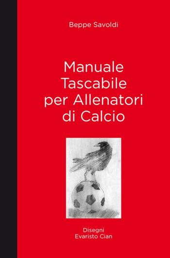 Manuale tascabile per allenatori di calcio - Beppe Savoldi - Libro Autopubblicato 2018 | Libraccio.it