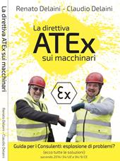 La direttiva ATEx sui macchinari. Guida per consulenti: esplosione di problemi? Secondo 2014/34/UE e 94/9/CE
