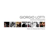 Giorgio Lotti. Storie di fotografia