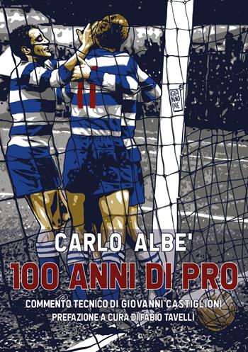 100 anni di Pro - Carlo Albè - Libro Autopubblicato 2018 | Libraccio.it