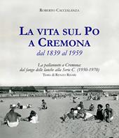 La vita sul Po a Cremona dal 1839 al 1959. La pallanuoto a Cremona: dal fango delle lanche alla serie C (1950-1970)