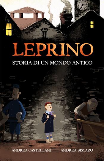 Leprino. Storia di un mondo antico - Andrea Castellani, Andrea Biscaro - Libro Autopubblicato 2019 | Libraccio.it