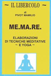 Me.ma.re. Elaborazioni di tecniche meditative e yoga