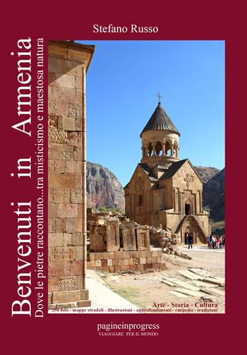 Benvenuti in Armenia. Dove le pietre raccontano... tra misticismo e maestosa natura - Stefano Russo - Libro Autopubblicato 2020 | Libraccio.it