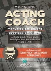Acting coach. Manuale di recitazione doppiaggio & dizione. Con File audio per il download