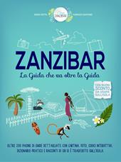 Zanzibar. La guida che va oltre la guida