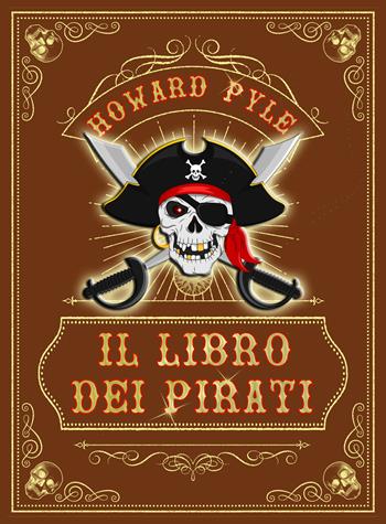 Il libro dei pirati - Howard Pyle - Libro Autopubblicato 2021 | Libraccio.it