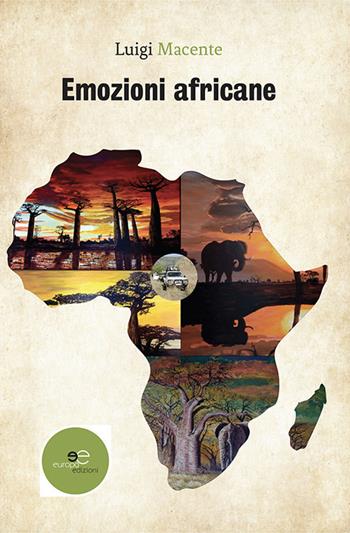 Emozioni africane - Luigi Macente - Libro Europa Edizioni 2020, Edificare universi | Libraccio.it