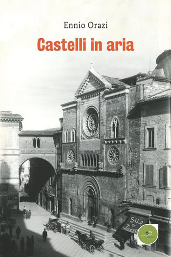 Castelli in aria - Ennio Orazi - Libro Europa Edizioni 2020, Edificare universi | Libraccio.it
