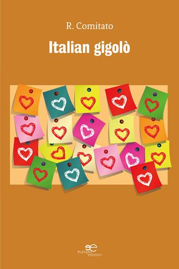 Italian gigolò - R. Comitato - Libro Europa Edizioni 2020, Edificare universi | Libraccio.it
