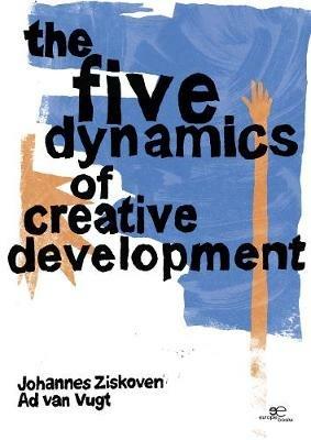 The five dynamics of creative development. An introduction to the five steps of the creative process for healthy development in personal growth - Johannes Ziskoven, Ad Van Vugt - Libro Europa Edizioni 2020, Fare Mondi | Libraccio.it