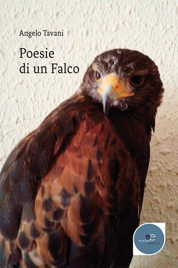 Poesie di un falco - Angelo Tavani - Libro Europa Edizioni 2020, Tracciare spazi | Libraccio.it