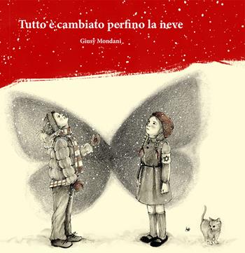 Tutto è cambiato perfino la neve - Giusy Mondani - Libro Europa Edizioni 2021, Edificare universi | Libraccio.it