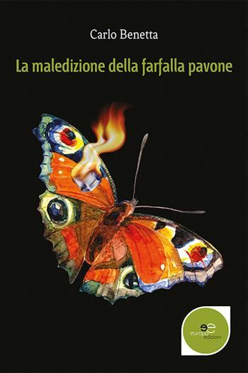 La maledizione della farfalla pavone - Carlo Benetta - Libro Europa Edizioni 2021, Edificare universi | Libraccio.it