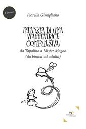 Infanzia di una viaggiatrice compulsiva: da Topolino a Mister Magoo