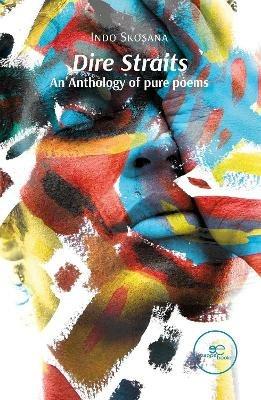 Dire Straits. An anthology of pure poems - Skosana Indo - Libro Europa Edizioni 2021, Tracciare spazi | Libraccio.it