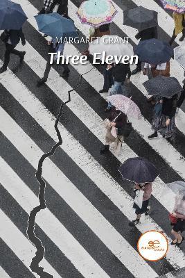Three Eleven - Margaret Grant - Libro Europa Edizioni 2021, Build universes | Libraccio.it