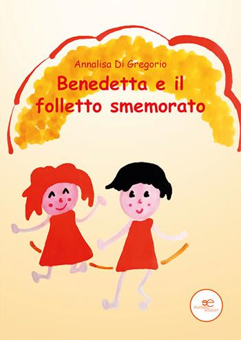 Benedetta e il folletto smemorato - Annalisa Di Gregorio - Libro Europa Edizioni 2021, Edificare universi | Libraccio.it