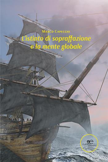 L'istinto di sopraffazione e la mente globale - Marco Capecchi - Libro Europa Edizioni 2021, Fare Mondi | Libraccio.it