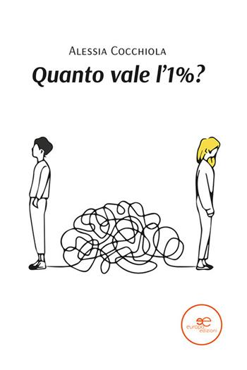 Quanto vale l'1%? - Alessia Cocchiola - Libro Europa Edizioni 2021, Edificare universi | Libraccio.it