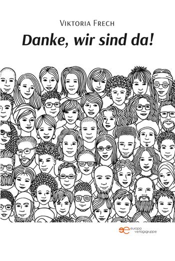 Danke, wir sind da! - Viktoria Frech - Libro Europa Edizioni 2021, Universum | Libraccio.it