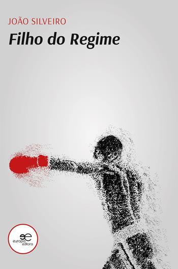 Filho do Regime - João Silveiro - Libro Europa Edizioni 2021, Universum | Libraccio.it