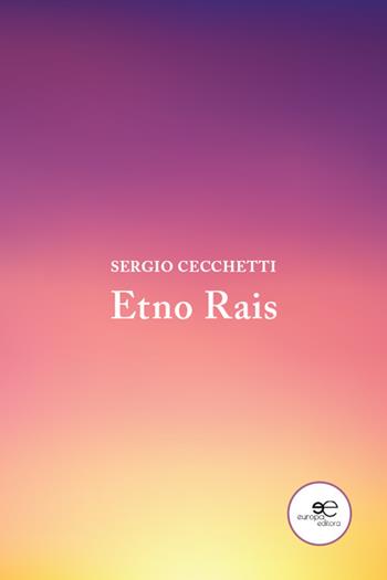 Etno Rais. Ediz. portoghese - Sergio Cecchetti - Libro Europa Edizioni 2021, Tracciare spazi | Libraccio.it