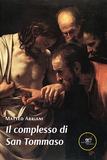 Il complesso di san Tommaso - Matteo Abriani - Libro Europa Edizioni 2021, Fare Mondi | Libraccio.it