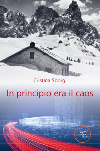 In principio era il caos - Cristina Sborgi - Libro Europa Edizioni 2021, Edificare universi | Libraccio.it