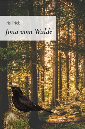 Jona vom Walde - Iris Frick - Libro Europa Edizioni 2021, Universum | Libraccio.it