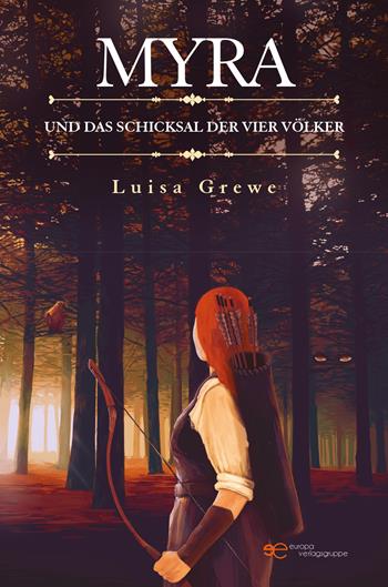 Myra und das Schicksal der vier Völker - Luisa Grewe - Libro Europa Edizioni 2022, Universum | Libraccio.it