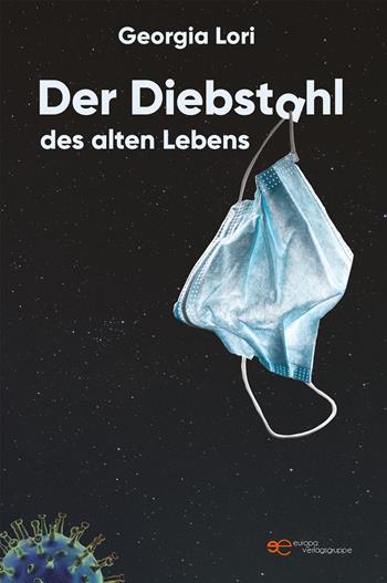 Der Diebstahl des alten Lebens - Georgia Lori - Libro Europa Edizioni 2021, Universum | Libraccio.it