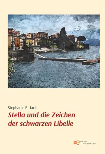Stella und die Zeichen der schwarzen Libelle - Stephanie B. Jack - Libro Europa Edizioni 2021, Universum | Libraccio.it