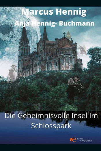 Die Geheimnisvolle Insel im Schlosspark - Marcus Hennig, Anja Hennig-Buchmann - Libro Europa Edizioni 2022, Universum | Libraccio.it