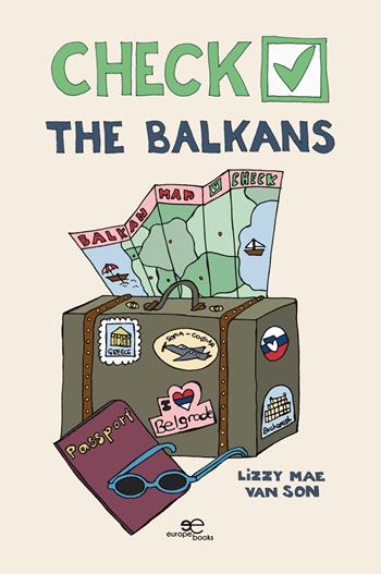 Check the Balkans - Lizzy Mae van Son - Libro Europa Edizioni 2023, Make worlds | Libraccio.it