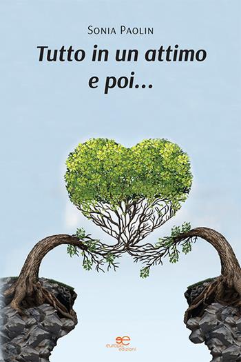 Tutto in un attimo e poi... - Sonia Paolin - Libro Europa Edizioni 2021, Edificare universi | Libraccio.it