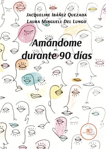 Amándome durante 90 días - Jacqueline Ibáñez Quezada, Laura Minguell Del Lungo - Libro Europa Edizioni 2022, Edificar universos | Libraccio.it