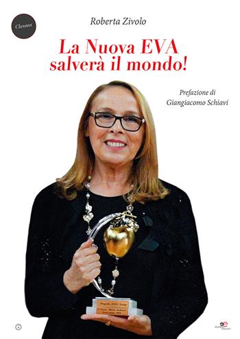 La nuova Eva salverà il mondo! - Roberta Zivolo - Libro Europa Edizioni 2022, Chronos. Autobiografie di cittadini | Libraccio.it