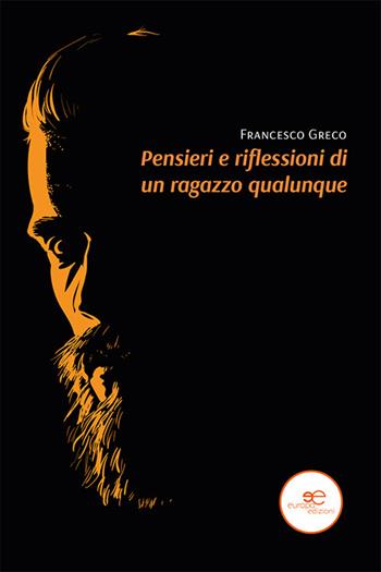 Pensieri e riflessioni di un ragazzo qualunque - Francesco Greco - Libro Europa Edizioni 2022, Edificare universi | Libraccio.it