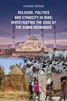 Religion, politics and Ethnicity in Iran: Investigating the Case of the Sunni Deobandis - Hoshang Noraiee - Libro Europa Edizioni 2022, Build universes | Libraccio.it